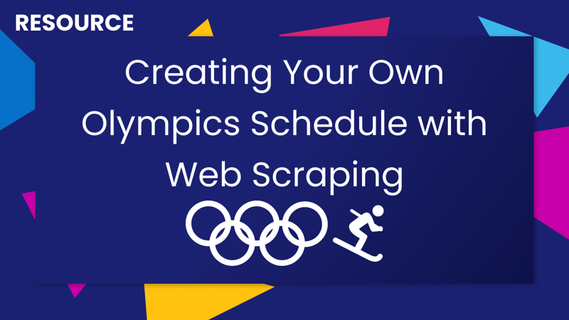 Creating Your Own Olympics Schedule with Web Scraping